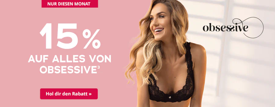 Zweigeteiltes Werbemittel. Auf der einen Seite ist ein rosa Hintergrund mit grossflächig weisser Schrift "15% auf Alles von Obsessive". Auf der anderen Seite ist ein weibliches Model abgebildet. Sie hat blonde Haare und trägt ein schwarzes Dessous-Set aus Spitze. Sie lacht. Ausserdem ist das Obsessive Logo abgebildet. Oben ist ein rot hinterlegtes Verknappungselement mit der Aufschrift "Nur diesen Monat". Unten ist ein rot hinterlegter Call-to-Action-Button mit der Aufschrift "Hol dir den Rabatt »".